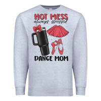 Heather Grey hot mess always stressed dance mom Premium Sweatshirt - MaliasSmallBusiness