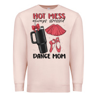 Pale Pink hot mess always stressed dance mom Premium Sweatshirt - MaliasSmallBusiness
