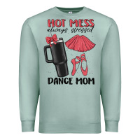 Seafoam hot mess always stressed dance mom Premium Sweatshirt - MaliasSmallBusiness