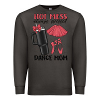 Smoke hot mess always stressed dance mom Premium Sweatshirt - MaliasSmallBusiness