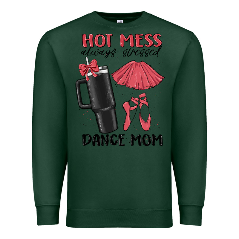 Hot Mess Always Stressed Dance Mom Premium Sweatshirt by MaliasSmallBusiness | Teevron