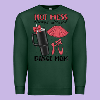 Hot Mess Always Stressed Dance Mom Premium Sweatshirt Designed By Maliassmallbusiness