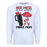 White hot mess always stressed dance mom Premium Sweatshirt - MaliasSmallBusiness