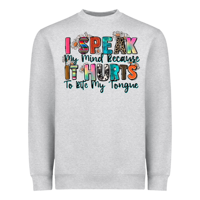 I Speak My Mind Because It Hurts To Bite My Tongue Heavyweight Sweatshirt by Zillion Design Studio | Teevron