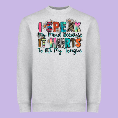 I Speak My Mind Because It Hurts To Bite My Tongue Heavyweight Sweatshirt Designed By Zillion Design Studio