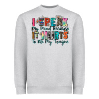 Heather Grey i speak my mind because it hurts to bite my tongue Heavyweight Sweatshirt - Zillion Design Studio