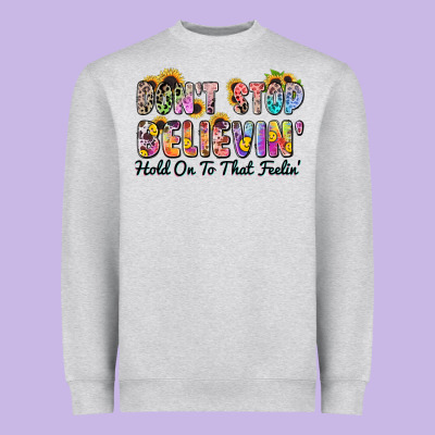 Don't Stop Believin' Hold On To That Feeling Heavyweight Sweatshirt Designed By Zillion Design Studio
