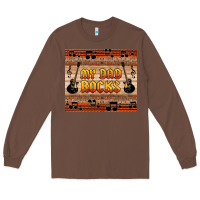 Chestnut my dad rocks Long Sleeve Tee - HRA Design Shop
