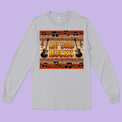 My Dad Rocks Long Sleeve Tee Designed By Hra Design Shop