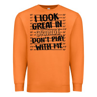 Carrot i look great in orange don't play with me Premium Sweatshirt - MaliasSmallBusiness