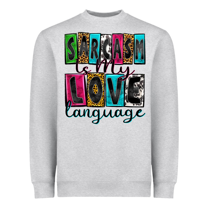 Sarcasm Is My Love Language Heavyweight Sweatshirt by Zillion Design Studio | Teevron