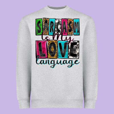 Sarcasm Is My Love Language Heavyweight Sweatshirt Designed By Zillion Design Studio