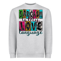 Heather Grey sarcasm is my love language Heavyweight Sweatshirt - Zillion Design Studio