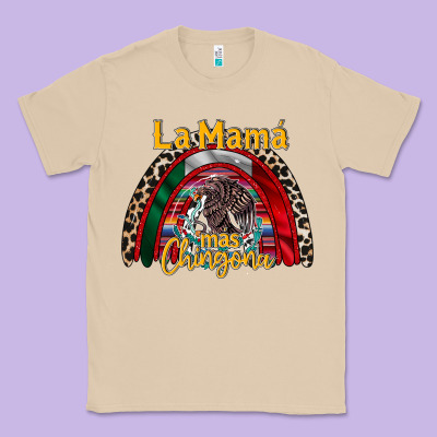 La Mama Mas Chingona Classic Tee Designed By Racoondesign