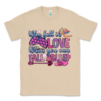 Mushroom why fall in love when you can fall asleep Classic Tee - OliviaCreatesArt