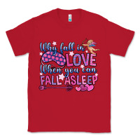 Red why fall in love when you can fall asleep Classic Tee - OliviaCreatesArt
