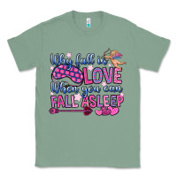 Sage why fall in love when you can fall asleep Classic Tee - OliviaCreatesArt