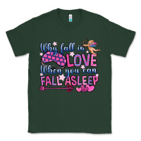 Sports Green why fall in love when you can fall asleep Classic Tee - OliviaCreatesArt