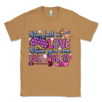 Why Fall In Love When You Can Fall Asleep Classic Tee | Teevron