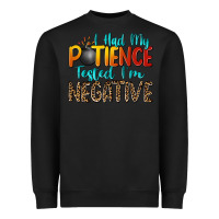 Black i had my patience tested i'm negative Heavyweight Sweatshirt - Zillion Design Studio