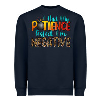 Navy i had my patience tested i'm negative Heavyweight Sweatshirt - Zillion Design Studio