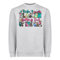 Heather Grey i didn't plan on getting out of the car Heavyweight Sweatshirt - Zillion Design Studio