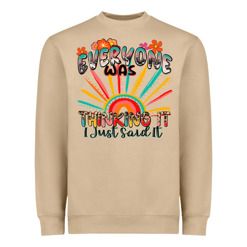 Everyone Was Thinking It I Just Said It Heavyweight Sweatshirt by Zillion Design Studio | Teevron