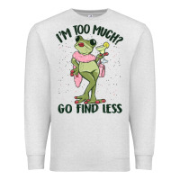 Oatmeal Heather i'm too much go find less boujee frog Premium Sweatshirt - MaliasSmallBusiness