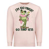 Pale Pink i'm too much go find less boujee frog Premium Sweatshirt - MaliasSmallBusiness