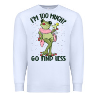 White i'm too much go find less boujee frog Premium Sweatshirt - MaliasSmallBusiness