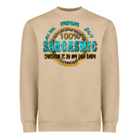 All Day Everyday 247 100 Sarcasmic Sarcasm Is In M Heavyweight Sweatshirt | Teevron