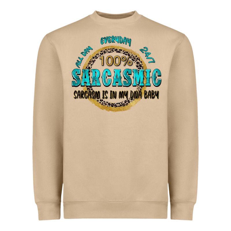All Day Everyday 247 100 Sarcasmic Sarcasm Is In M Heavyweight Sweatshirt by Zillion Design Studio | Teevron