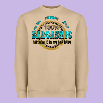 All Day Everyday 247 100 Sarcasmic Sarcasm Is In M Heavyweight Sweatshirt Designed By Zillion Design Studio