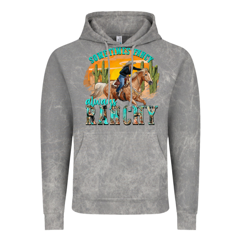 Sometimes Fancy Always Ranchy Vintage Hoodie by texasbilliewilder | Teevron