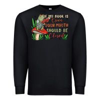 Black if my book is open your mouth should be closed malia Premium Sweatshirt - MaliasSmallBusiness