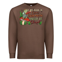 Chestnut if my book is open your mouth should be closed malia Premium Sweatshirt - MaliasSmallBusiness