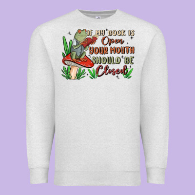 If My Book Is Open Your Mouth Should Be Closed Malia Premium Sweatshirt Designed By Maliassmallbusiness