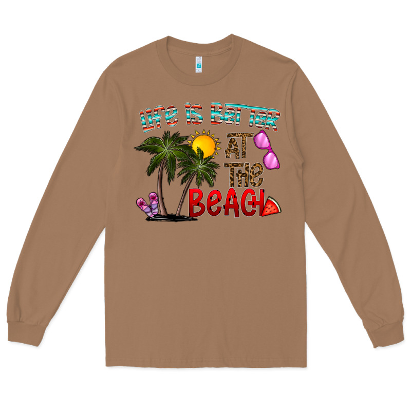 Life Is Better At The Beach Long Sleeve Tee by CowhideDigitalArt | Teevron