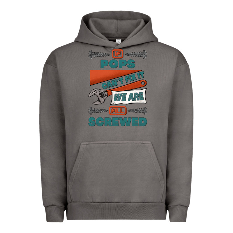 If Pops Can't Fix It We Are All Screwed Urban Hoodie by Jasminsmagicworld | Teevron