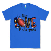 True Royal for the love of the game football Classic Tee - CowhideDigitalArt