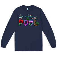 Navy life is better İn the pool Long Sleeve Tee - CowhideDigitalArt