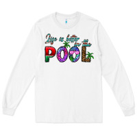 White life is better İn the pool Long Sleeve Tee - CowhideDigitalArt