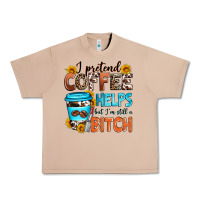 Burro i pretend coffee helps but i'm still a bitch Urban Heavy Tee - Zillion Design Studio