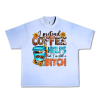 Grape Ice i pretend coffee helps but i'm still a bitch Urban Heavy Tee - Zillion Design Studio