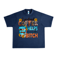 Navy i pretend coffee helps but i'm still a bitch Urban Heavy Tee - Zillion Design Studio