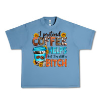 Pebble Blue i pretend coffee helps but i'm still a bitch Urban Heavy Tee - Zillion Design Studio