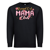 Black stressed out mama club Premium Sweatshirt - MaliasSmallBusiness