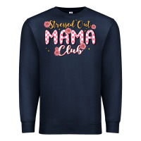 Navy stressed out mama club Premium Sweatshirt - MaliasSmallBusiness