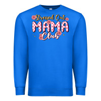 True Royal stressed out mama club Premium Sweatshirt - MaliasSmallBusiness