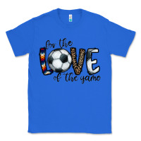 True Royal for the love of the game socer Classic Tee - CowhideDigitalArt